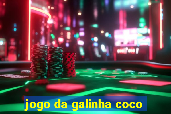 jogo da galinha coco